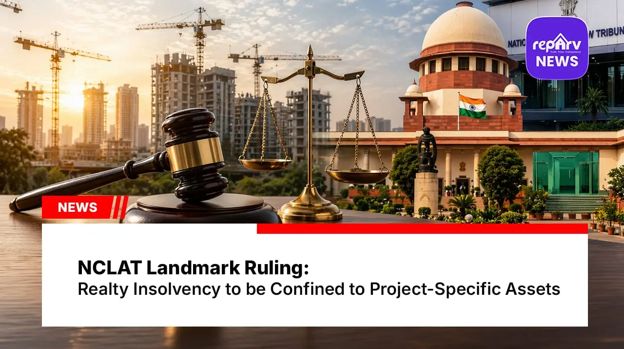 NCLAT Landmark Ruling: Realty Insolvency to be Confined to Project-Specific Assets